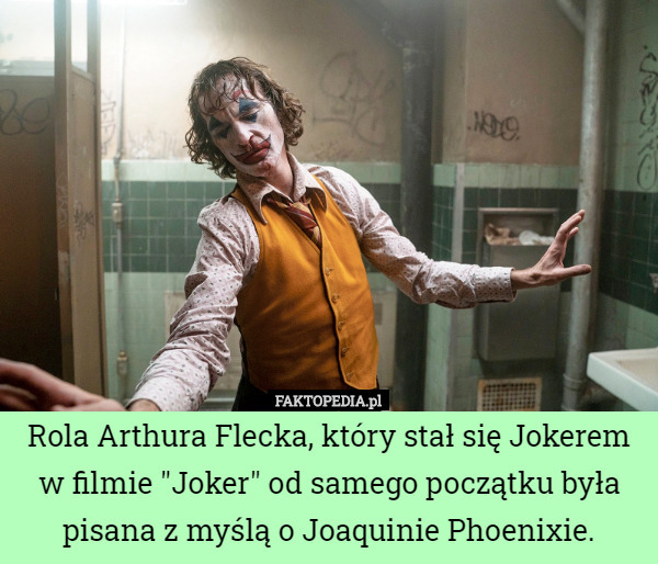 Rola Arthura Flecka, który stał się Jokerem w filmie "Joker" od samego początku była pisana z myślą o Joaquinie Phoenixie. 