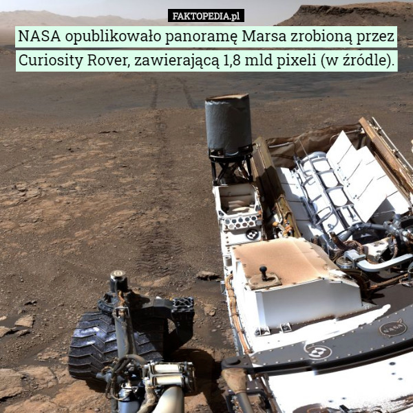 NASA opublikowało panoramę Marsa zrobioną przez Curiosity Rover, zawierającą 1,8 mld pixeli (w źródle). 