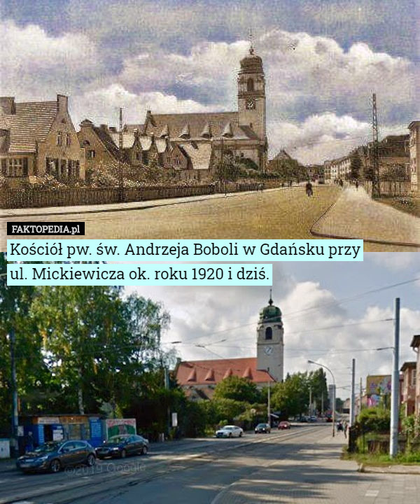 Kościół pw. św. Andrzeja Boboli w Gdańsku przy
 ul. Mickiewicza ok. roku 1920 i dziś. 