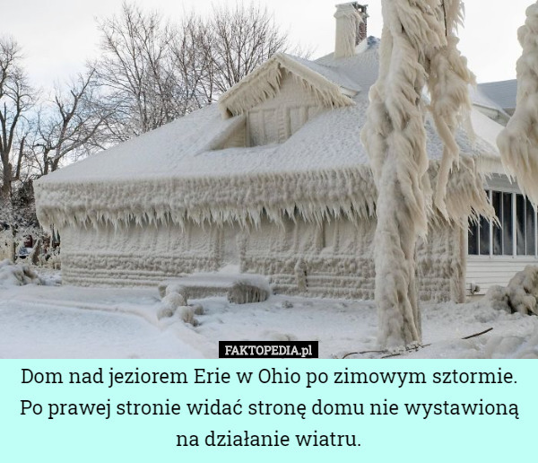 Dom nad jeziorem Erie w Ohio po zimowym sztormie. Po prawej stronie widać stronę domu nie wystawioną na działanie wiatru. 