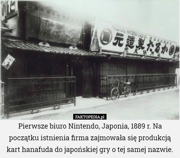 Pierwsze biuro Nintendo, Japonia, 1889 r. Na początku istnienia firma zajmowała się produkcją kart hanafuda do japońskiej gry o tej samej nazwie. 