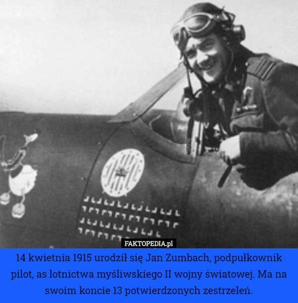 14 kwietnia 1915 urodził się Jan Zumbach, podpułkownik pilot, as lotnictwa myśliwskiego II wojny światowej. Ma na swoim koncie 13 potwierdzonych zestrzeleń. 