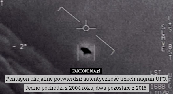Pentagon oficjalnie potwierdził autentyczność trzech nagrań UFO. Jedno pochodzi z 2004 roku, dwa pozostałe z 2015. 