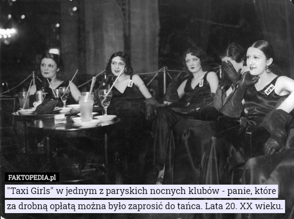 "Taxi Girls" w jednym z paryskich nocnych klubów - panie, które za drobną opłatą można było zaprosić do tańca. Lata 20. XX wieku. 