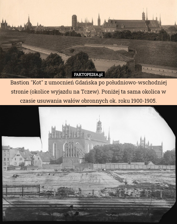 Bastion "Kot" z umocnień Gdańska po południowo-wschodniej stronie (okolice wyjazdu na Tczew). Poniżej ta sama okolica w czasie usuwania wałów obronnych ok. roku 1900-1905. 