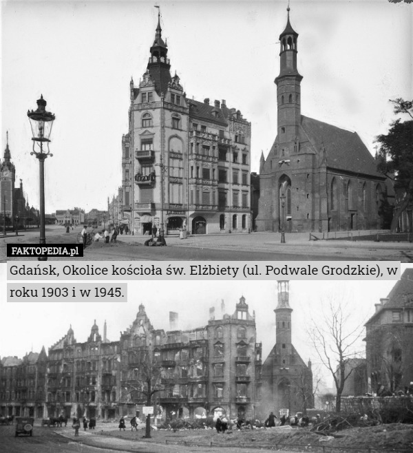 Gdańsk, Okolice kościoła św. Elżbiety (ul. Podwale Grodzkie), w roku 1903 i w 1945. 