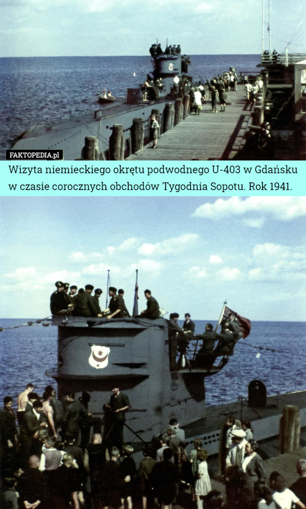 Wizyta niemieckiego okrętu podwodnego U-403 w Gdańsku w czasie corocznych obchodów Tygodnia Sopotu. Rok 1941. 