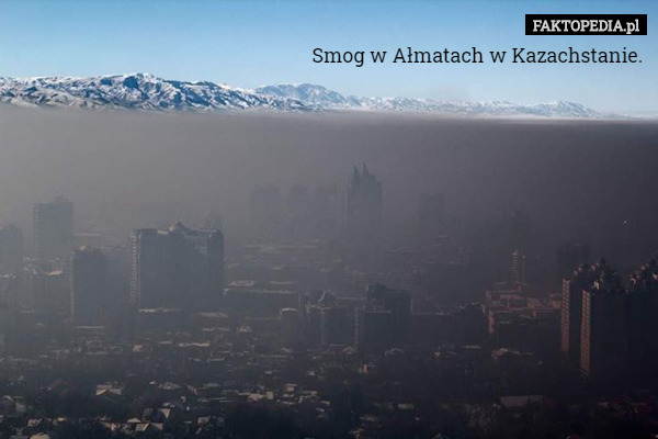 Smog w Ałmatach w Kazachstanie. 