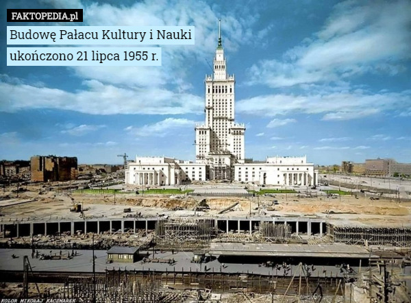 Budowę Pałacu Kultury i Nauki ukończono 21 lipca 1955 r. 