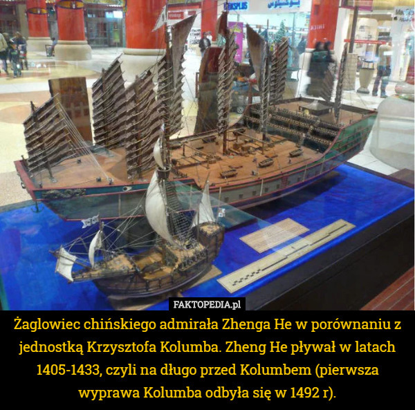 Żaglowiec chińskiego admirała Zhenga He w porównaniu z jednostką Krzysztofa Kolumba. Zheng He pływał w latach 1405-1433, czyli na długo przed Kolumbem (pierwsza wyprawa Kolumba odbyła się w 1492 r). 