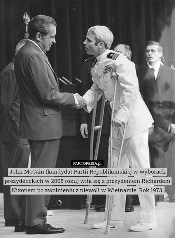 John McCain (kandydat Partii Republikańskiej w wyborach prezydenckich w 2008 roku) wita się z prezydentem Richardem Nixonem po zwolnieniu z niewoli w Wietnamie. Rok 1973. 