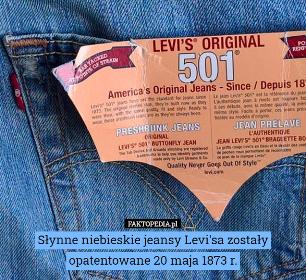 Słynne niebieskie jeansy Levi'sa zostały opatentowane 20 maja 1873 r. 