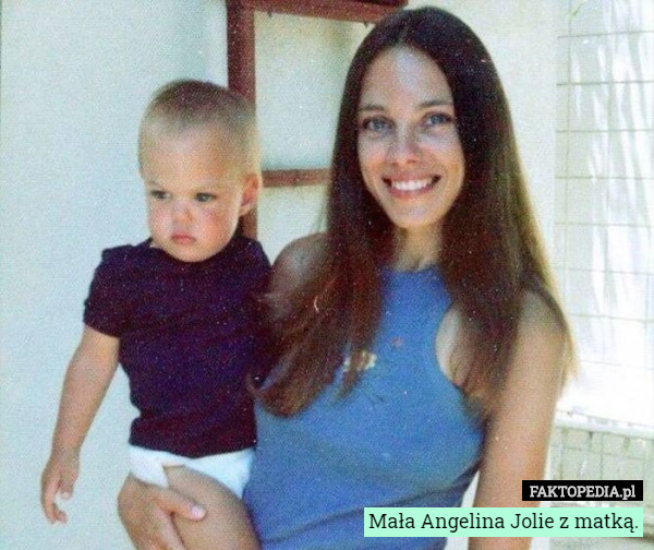 Mała Angelina Jolie z matką. 