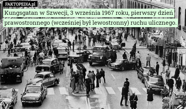 Kungsgatan w Szwecji, 3 września 1967 roku, pierwszy dzień prawostronnego (wcześniej był lewostronny) ruchu ulicznego. 
