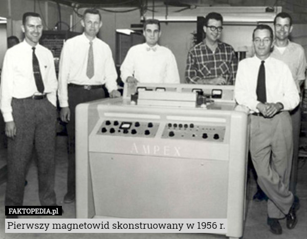 Pierwszy magnetowid skonstruowany w 1956 r. 