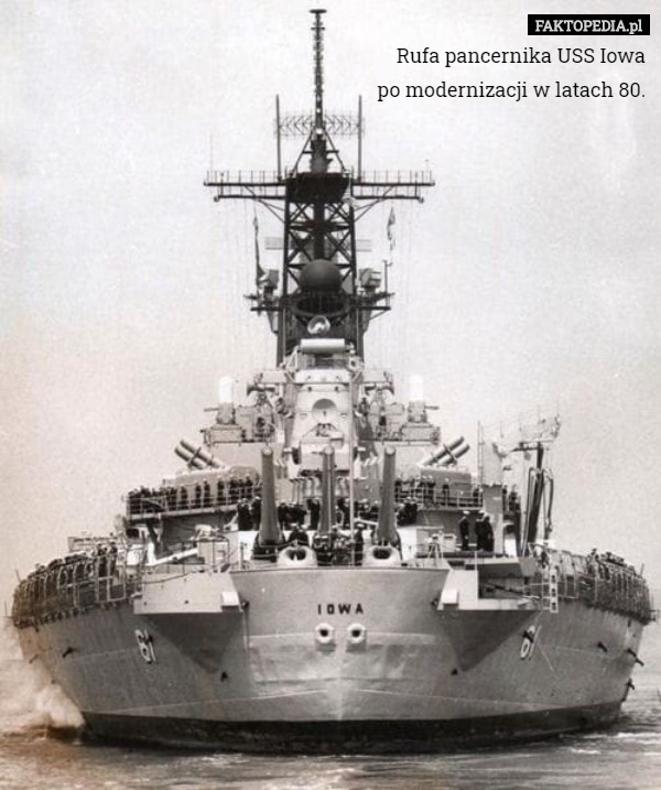Rufa pancernika USS Iowa
po modernizacji w latach 80. 