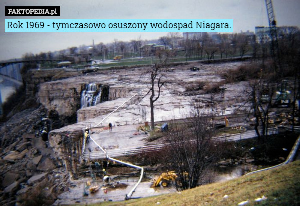 Rok 1969 - tymczasowo osuszony wodospad Niagara. 