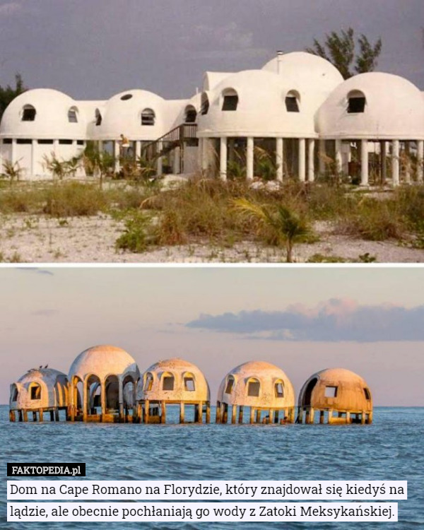 Dom na Cape Romano na Florydzie, który znajdował się kiedyś na lądzie, ale obecnie pochłaniają go wody z Zatoki Meksykańskiej. 