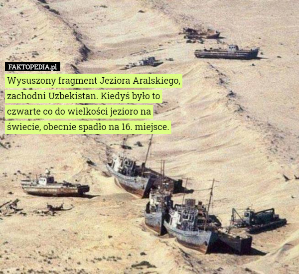Wysuszony fragment Jeziora Aralskiego, zachodni Uzbekistan. Kiedyś było to czwarte co do wielkości jezioro na świecie, obecnie spadło na 16. miejsce. 