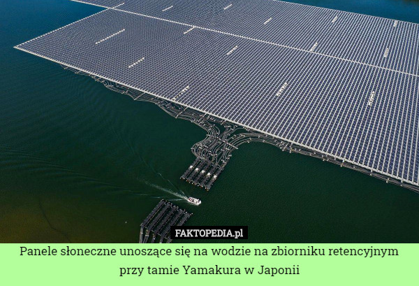 Panele słoneczne unoszące się na wodzie na zbiorniku retencyjnym przy tamie Yamakura w Japonii 