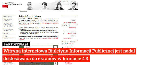 Witryna internetowa Biuletynu Informacji Publicznej jest nadal dostosowana do ekranów w formacie 4:3. 