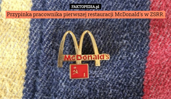 Przypinka pracownika pierwszej restauracji McDonald's w ZSRR. 