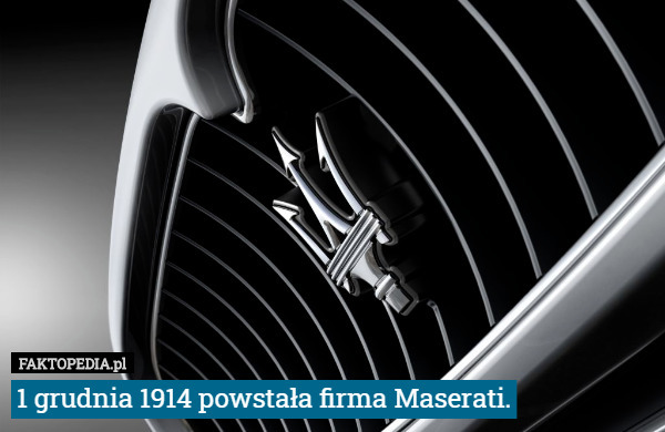1 grudnia 1914 powstała firma Maserati. 