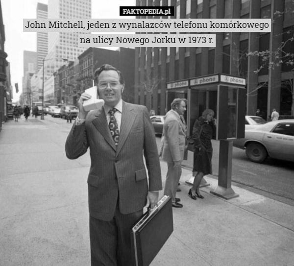 John Mitchell, jeden z wynalazców telefonu komórkowego
na ulicy Nowego Jorku w 1973 r. 