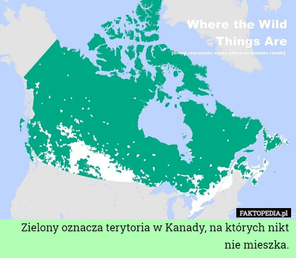 Zielony oznacza terytoria w Kanady, na których nikt nie mieszka. 