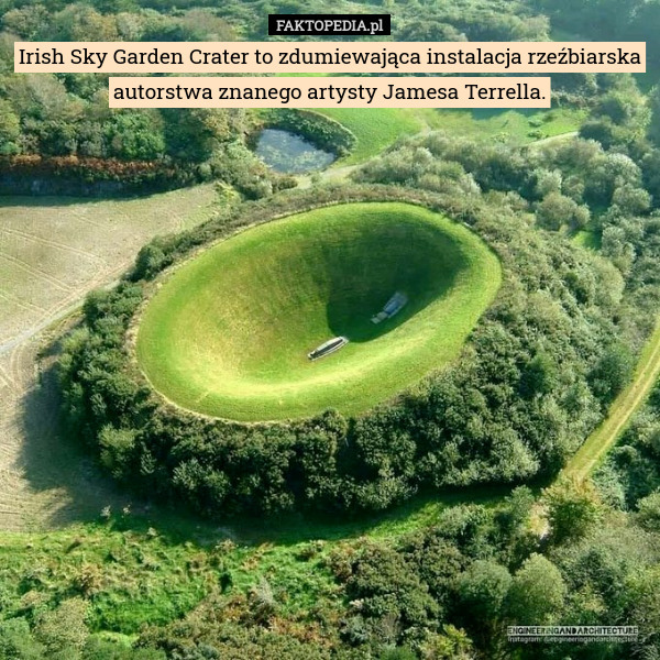 Irish Sky Garden Crater to zdumiewająca instalacja rzeźbiarska autorstwa znanego artysty Jamesa Terrella. 