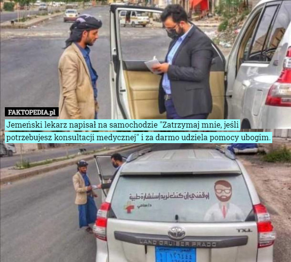 Jemeński lekarz napisał na samochodzie "Zatrzymaj mnie, jeśli potrzebujesz konsultacji medycznej" i za darmo udziela pomocy ubogim. 