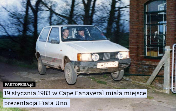19 stycznia 1983 w Cape Canaveral miała miejsce prezentacja Fiata Uno. 
