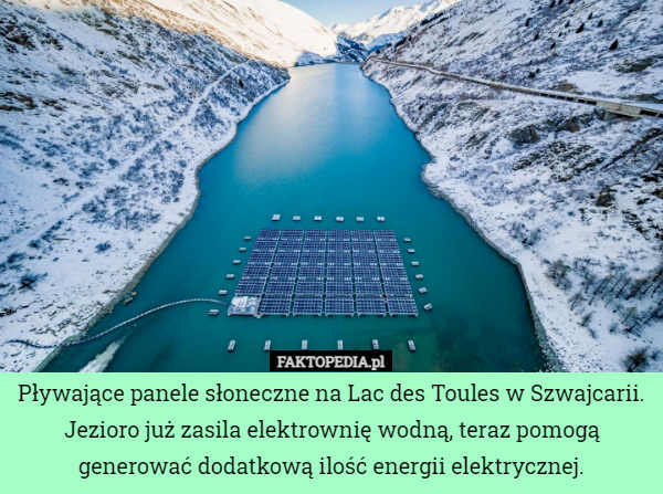 Pływające panele słoneczne na Lac des Toules w Szwajcarii. Jezioro już zasila elektrownię wodną, teraz pomogą generować dodatkową ilość energii elektrycznej. 