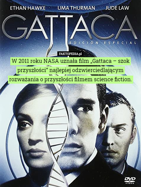 W 2011 roku NASA uznała film „Gattaca – szok przyszłości” najlepiej odzwierciedlającym rozważania o przyszłości filmem science fiction. 