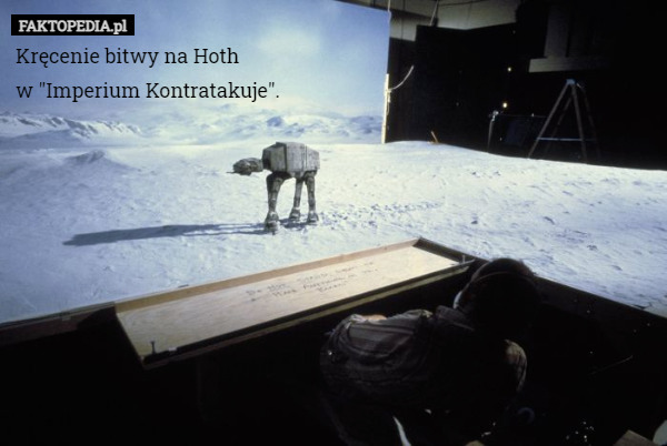 Kręcenie bitwy na Hoth
w "Imperium Kontratakuje". 