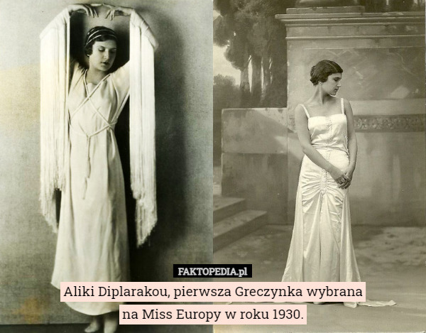 Aliki Diplarakou, pierwsza Greczynka wybrana
 na Miss Europy w roku 1930. 