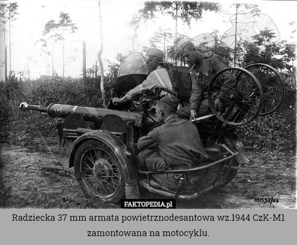 Radziecka 37 mm armata powietrznodesantowa wz.1944 CzK-M1 zamontowana na motocyklu. 