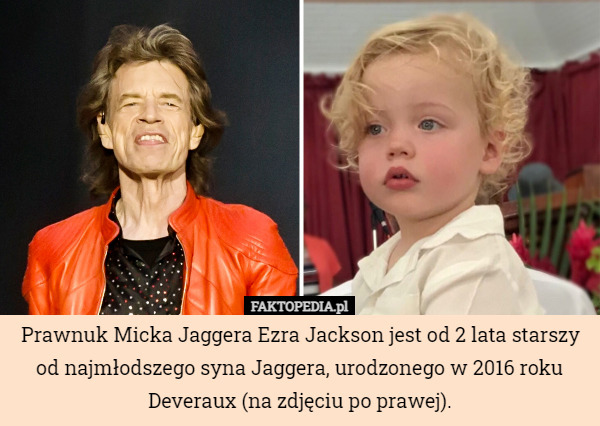 Prawnuk Micka Jaggera Ezra Jackson jest od 2 lata starszy od najmłodszego syna Jaggera, urodzonego w 2016 roku Deveraux (na zdjęciu po prawej). 