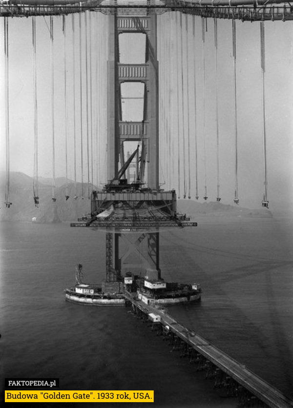 Budowa "Golden Gate". 1933 rok, USA. 