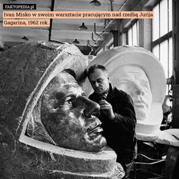 Ivan Misko w swoim warsztacie pracującym nad rzeźbą Jurija Gagarina, 1962 rok. 