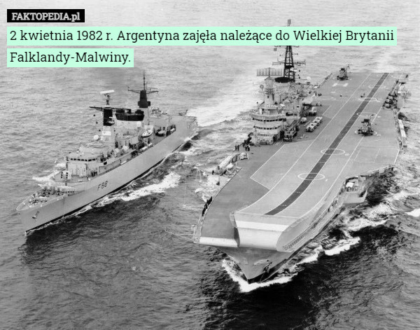 2 kwietnia 1982 r. Argentyna zajęła należące do Wielkiej Brytanii Falklandy-Malwiny. 