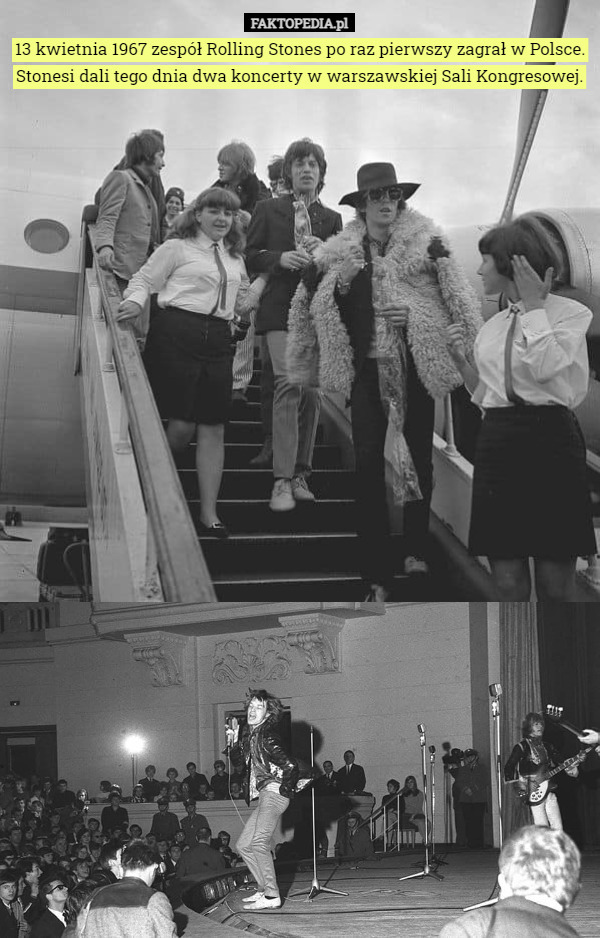 13 kwietnia 1967 zespół Rolling Stones po raz pierwszy zagrał w Polsce. Stonesi dali tego dnia dwa koncerty w warszawskiej Sali Kongresowej. 