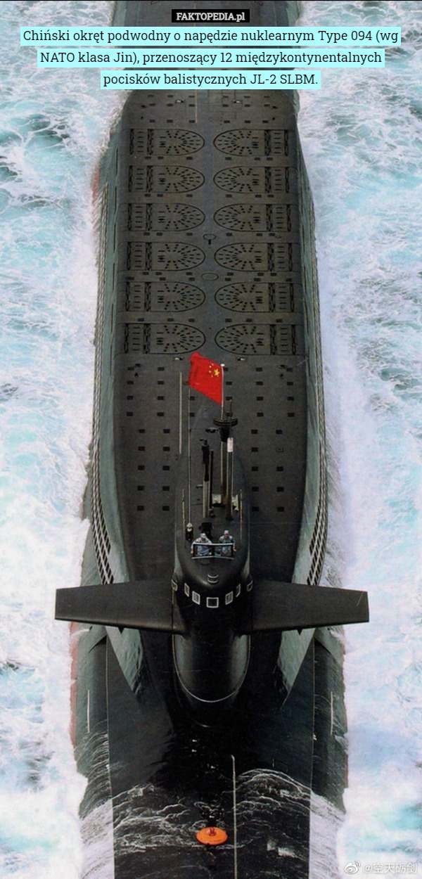 Chiński okręt podwodny o napędzie nuklearnym Type 094 (wg NATO klasa Jin), przenoszący 12 międzykontynentalnych pocisków balistycznych JL-2 SLBM. 