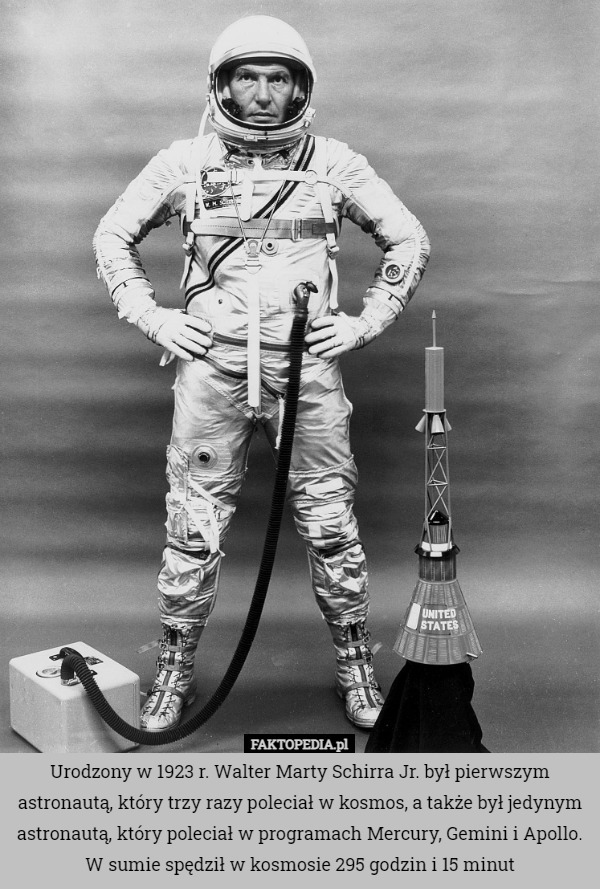 Urodzony w 1923 r. Walter Marty Schirra Jr. był pierwszym astronautą, który trzy razy poleciał w kosmos, a także był jedynym astronautą, który poleciał w programach Mercury, Gemini i Apollo.
W sumie spędził w kosmosie 295 godzin i 15 minut 