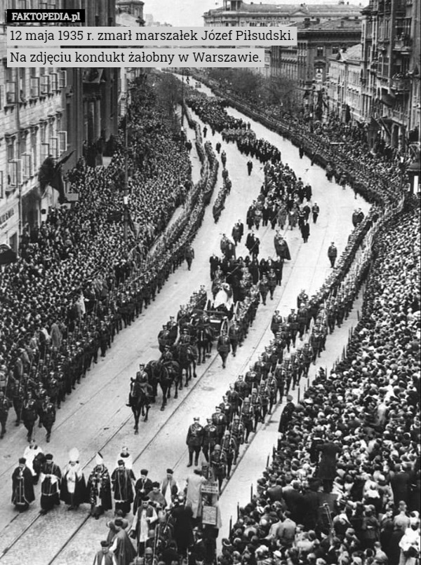 12 maja 1935 r. zmarł marszałek Józef Piłsudski.
Na zdjęciu kondukt żałobny w Warszawie. 