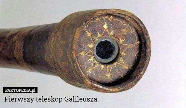 Pierwszy teleskop Galileusza. 