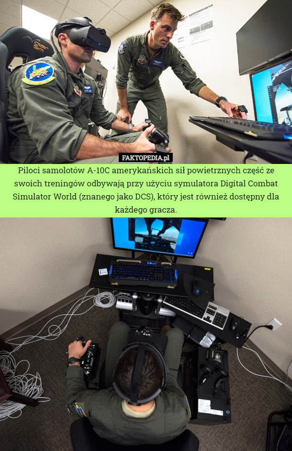 Piloci samolotów A-10C amerykańskich sił powietrznych część ze swoich treningów odbywają przy użyciu symulatora Digital Combat Simulator World (znanego jako DCS), który jest również dostępny dla każdego gracza. 