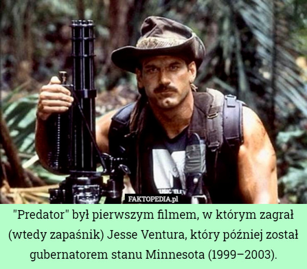 "Predator" był pierwszym filmem, w którym zagrał (wtedy zapaśnik) Jesse Ventura, który później został gubernatorem stanu Minnesota (1999–2003). 
