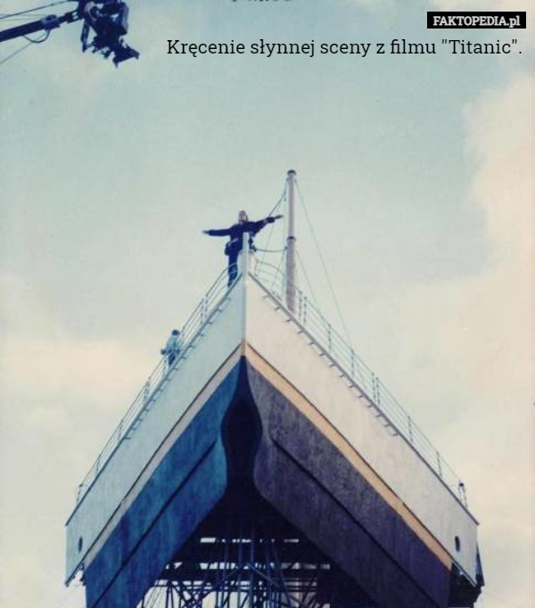 Kręcenie słynnej sceny z filmu "Titanic". 