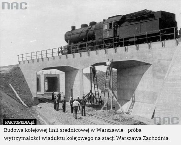 Budowa kolejowej linii średnicowej w Warszawie - próba wytrzymałości wiaduktu kolejowego na stacji Warszawa Zachodnia. 